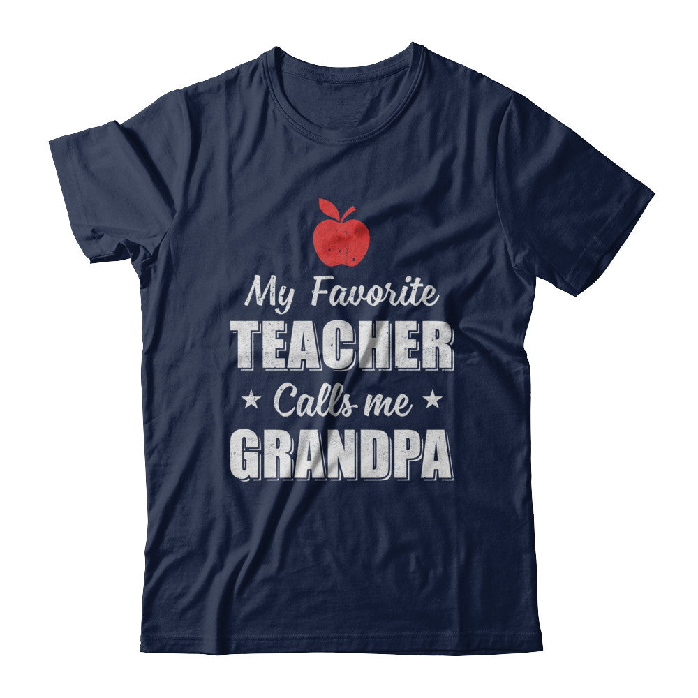 My Favorite Teacher Calls Me Grandpa Fathers Day T-Shirt & Hoodie | Teecentury.com