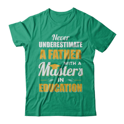 Father With A Masters In Education Degree Graduation Gift T-Shirt & Hoodie | Teecentury.com