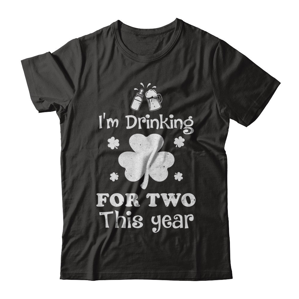 Drinking For Two St Patricks Day Pregnancy Gift T-Shirt & Hoodie | Teecentury.com