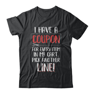 I Have A Coupon For Every Item In My Cart T-Shirt & Hoodie | Teecentury.com