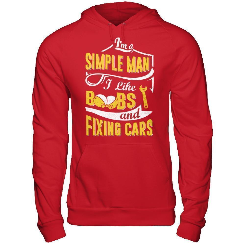 I'm A Simple Man I Like Boobs And Fixing Cars T-Shirt & Hoodie | Teecentury.com