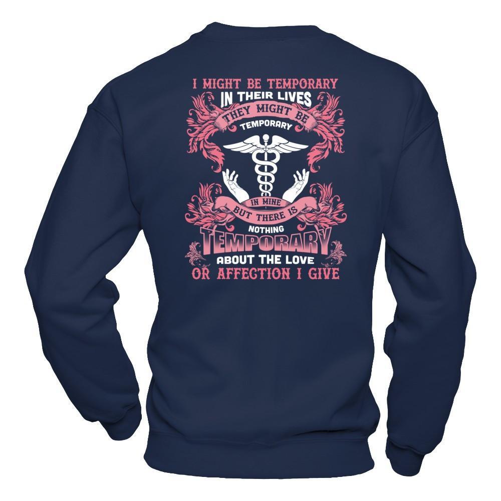 I Might Be Temporary In Their Lives They Might Be Temporary T-Shirt & Hoodie | Teecentury.com