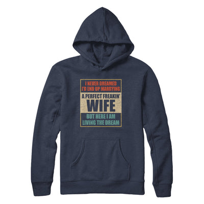 Vintage I Never Dreamed Id End Up Marrying A Perfect Wife T-Shirt & Hoodie | Teecentury.com