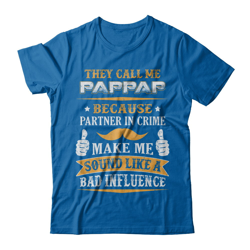 They Call Me Pappap Because Partner In Crime T-Shirt & Hoodie | Teecentury.com