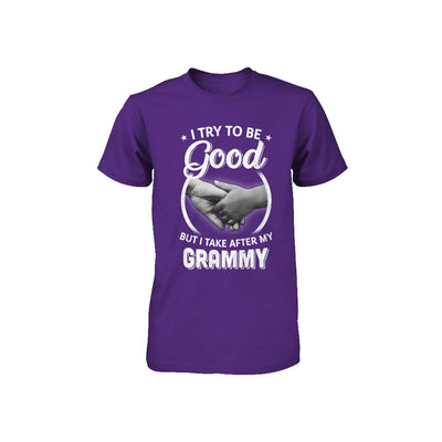 I Try To Be Good But I Take After My Grammy Toddler Kids Youth Youth Shirt | Teecentury.com