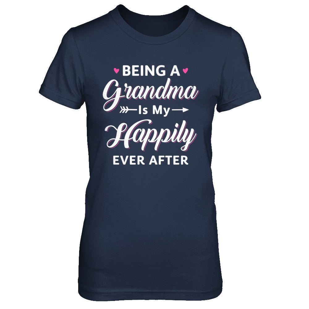 Being A Grandma Is My Happily Ever After Mothers Day T-Shirt & Hoodie | Teecentury.com