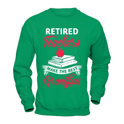 Retired Teachers Make The Best Grandpas T-Shirt & Hoodie | Teecentury.com
