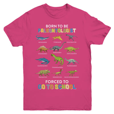 Born To Be A PALEONTOLOGIST Forced To Go To School Youth Youth Shirt | Teecentury.com