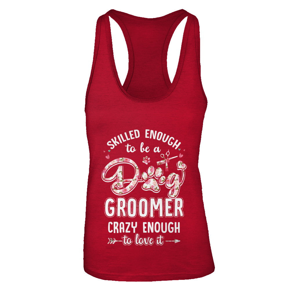 Skilled Enought To Be A Dog Groomer For Women T-Shirt & Tank Top | Teecentury.com