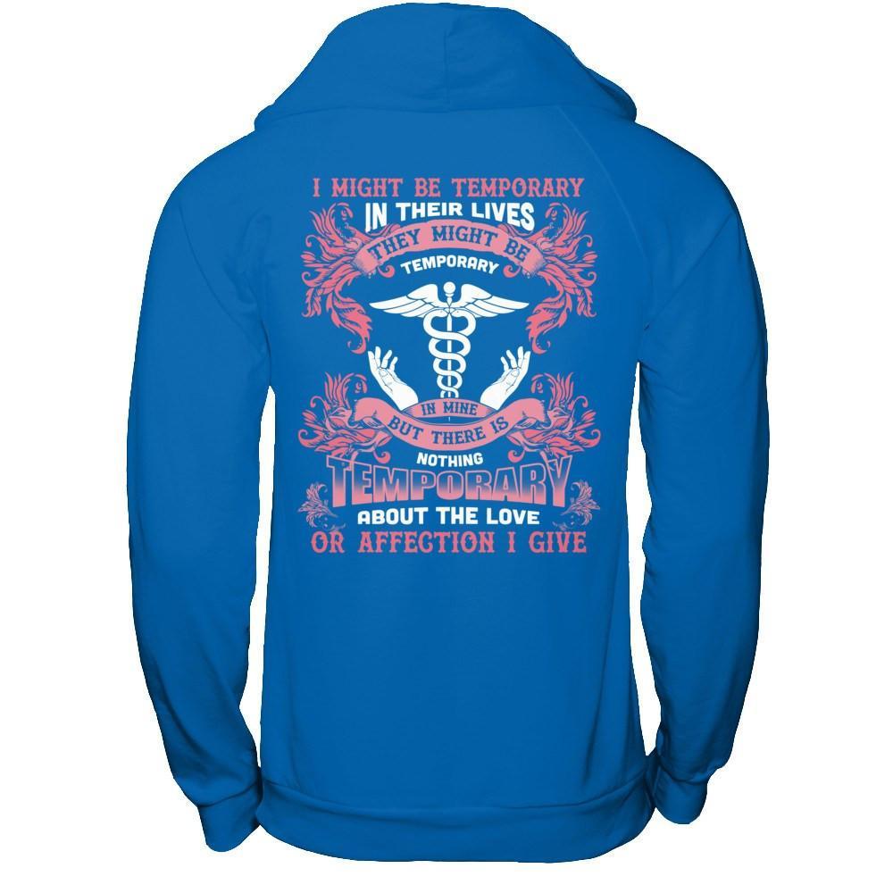 I Might Be Temporary In Their Lives They Might Be Temporary T-Shirt & Hoodie | Teecentury.com