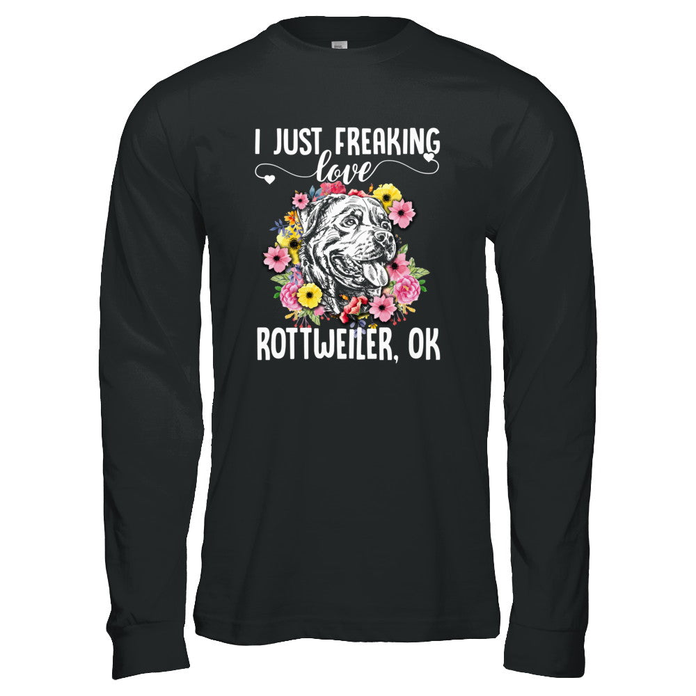 Dog I Just Freaking Love Rottweiler T-Shirt & Tank Top | Teecentury.com