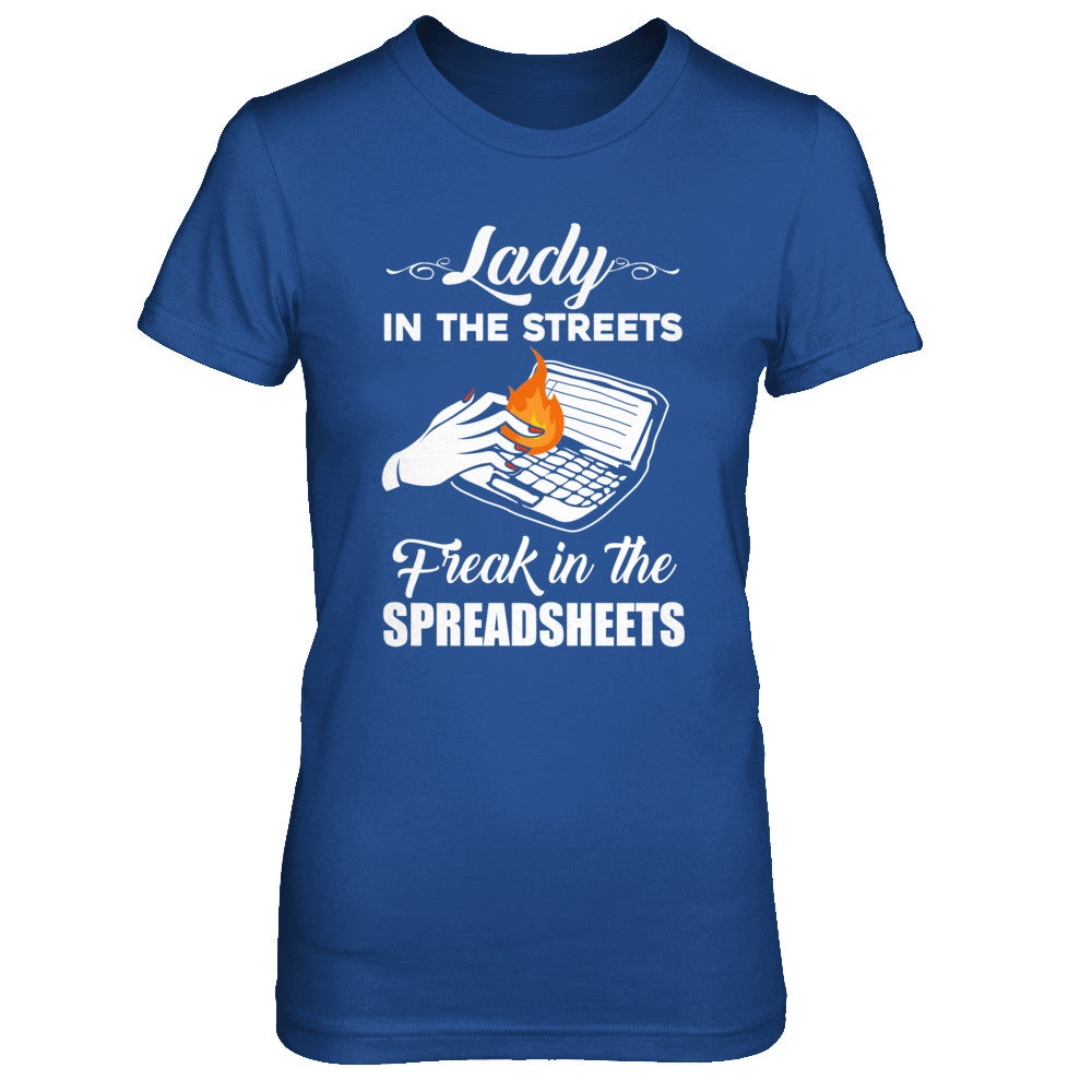 Lady In The Streets Freak In The Spreadsheets T-Shirt & Hoodie | Teecentury.com
