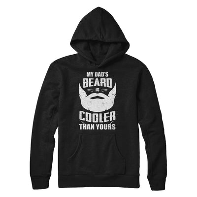 My Dad's Beard Is Cooler Than Yours T-Shirt & Hoodie | Teecentury.com