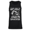 Your Hole Is My Goal Heavy Equipment Operator T-Shirt & Hoodie | Teecentury.com