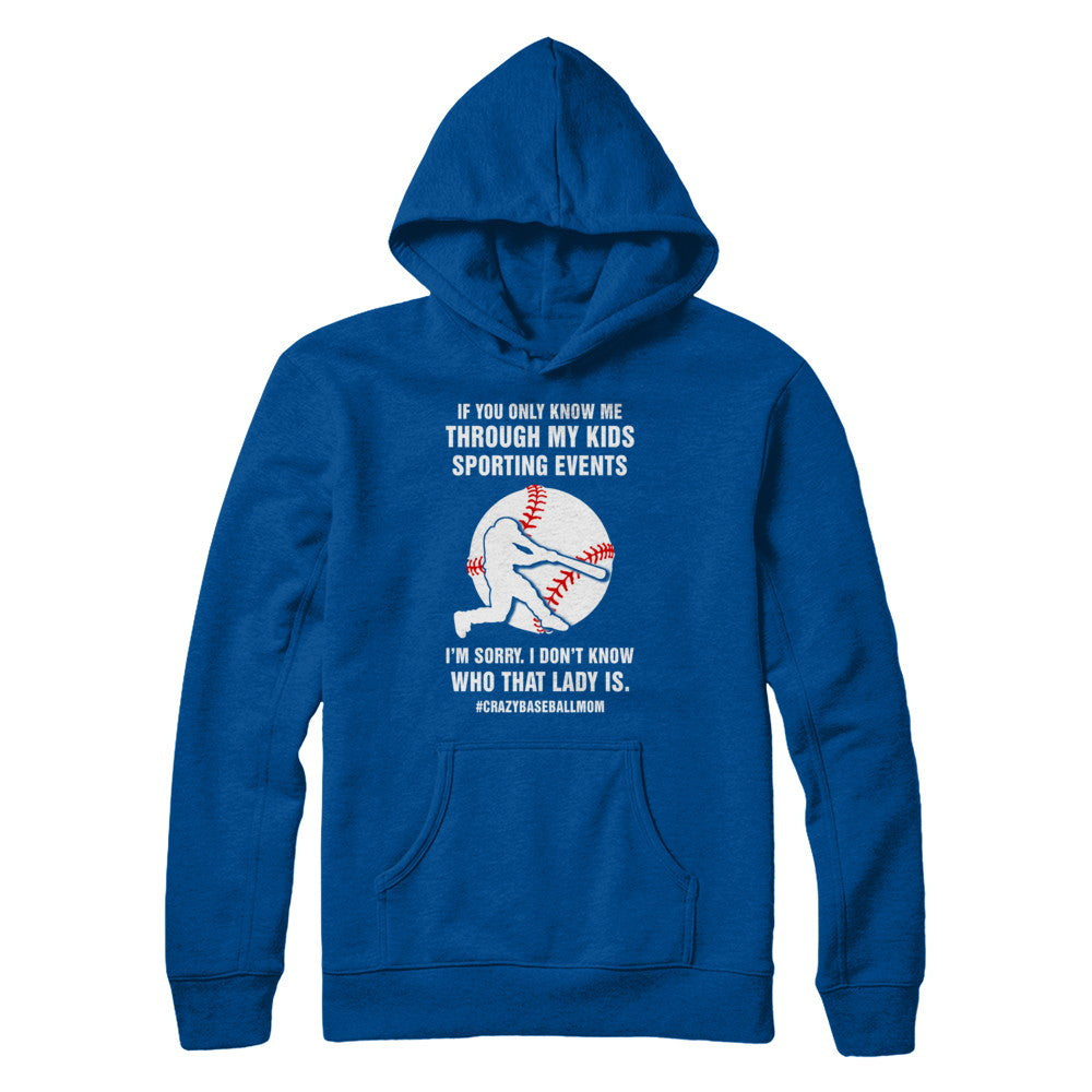 If You Only Know Me Through My Kids Sporting Baseball Mom T-Shirt & Hoodie | Teecentury.com