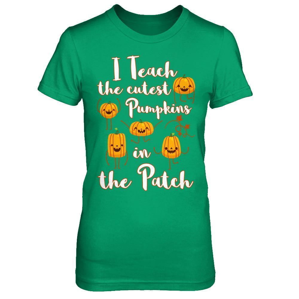 I Teach The Cutest Pumpkins In The Patch T-Shirt & Sweatshirt | Teecentury.com