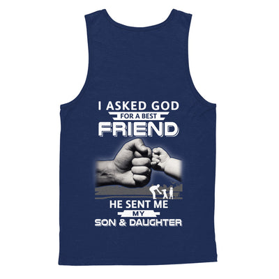 I Asked God For A Best Friend He Sent Me My Son & Daughter T-Shirt & Hoodie | Teecentury.com