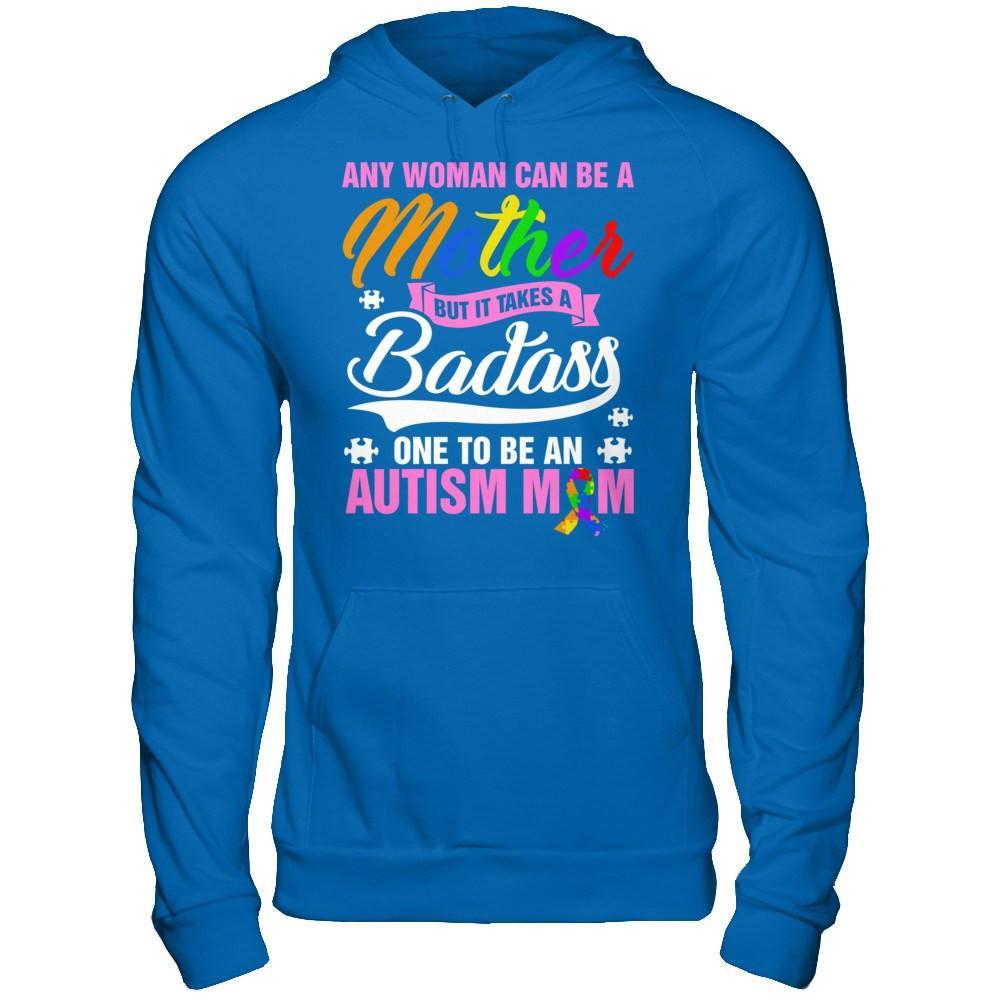 Any Woman Can Be A Mother But It Takes A Badass One To Be An Autism Mom T-Shirt & Hoodie | Teecentury.com