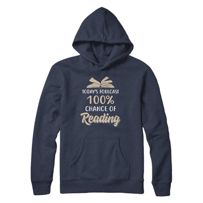 Today's Forecast 100% Chance Of Reading Book T-Shirt & Hoodie | Teecentury.com