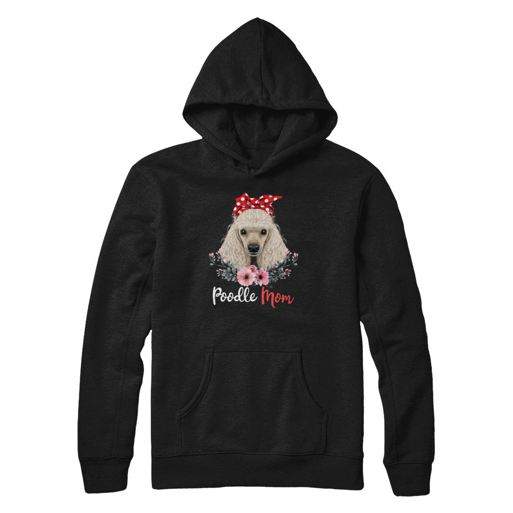 Poodle Mom Gift For Women Dog Lover T-Shirt & Hoodie | Teecentury.com