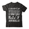 If I Was Rich I'd Buy A Sanctuary And Rescue Animals T-Shirt & Hoodie | Teecentury.com
