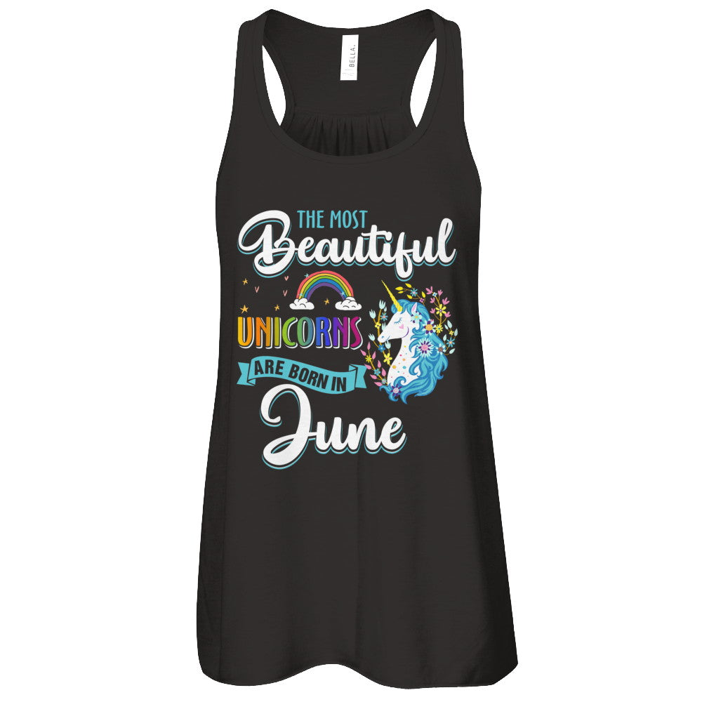 The Most Beautiful Unicorns Are Born In June Birthday T-Shirt & Tank Top | Teecentury.com