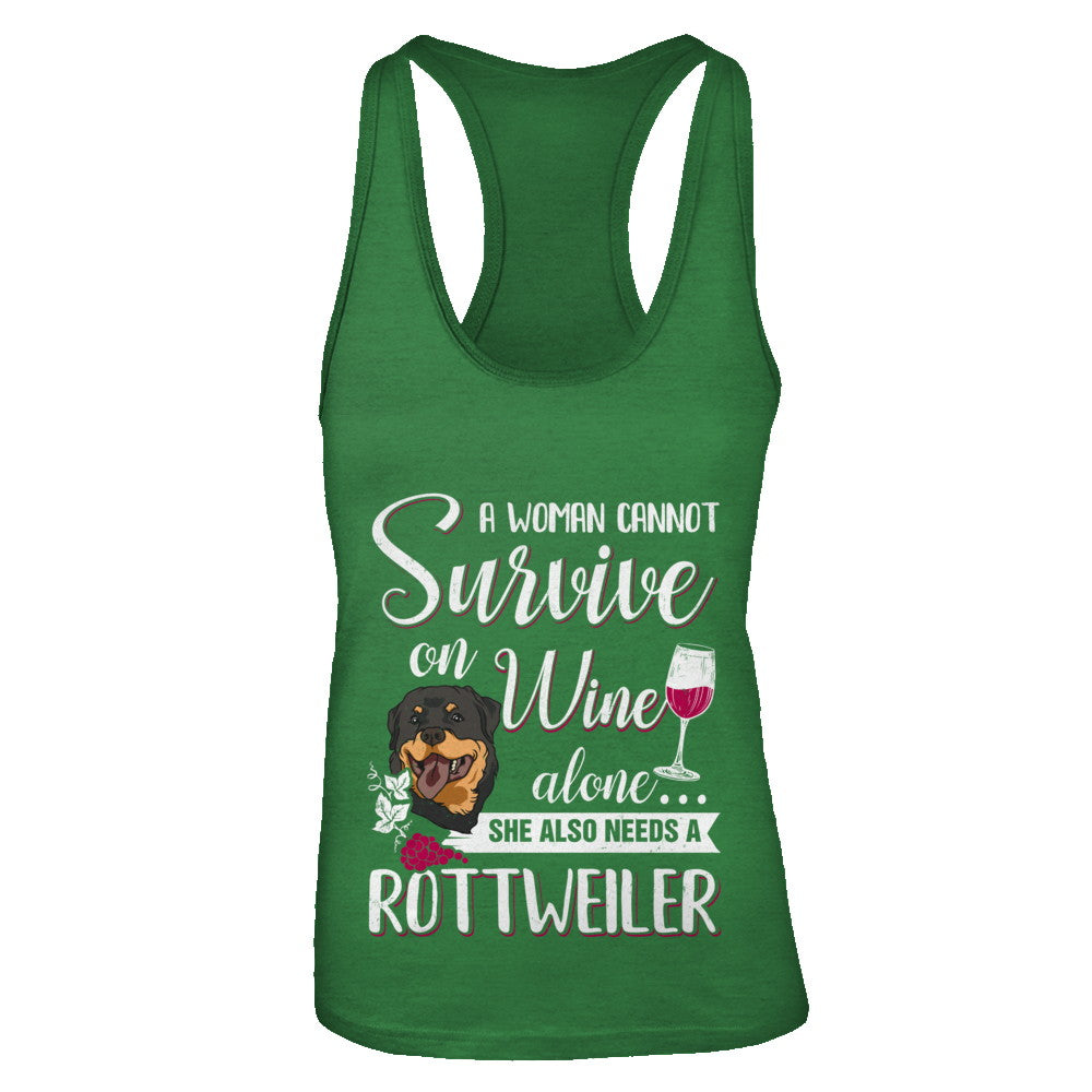 A Woman Can't Survive On Wine Alone Rottweiler Dog T-Shirt & Tank Top | Teecentury.com