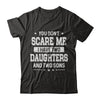 You Don't Scare Me I Have Two Daughter & Two Son Fathers Day T-Shirt & Hoodie | Teecentury.com