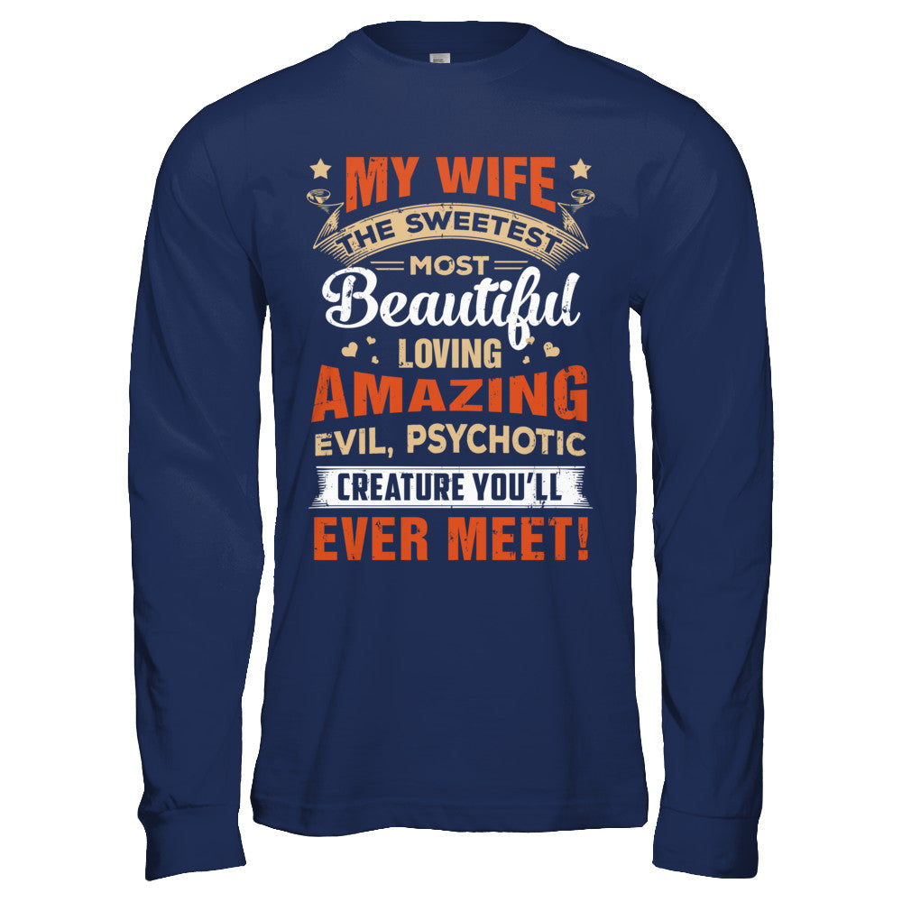 My Wife The Sweetest Most Beautiful Loving Amazing T-Shirt & Hoodie | Teecentury.com