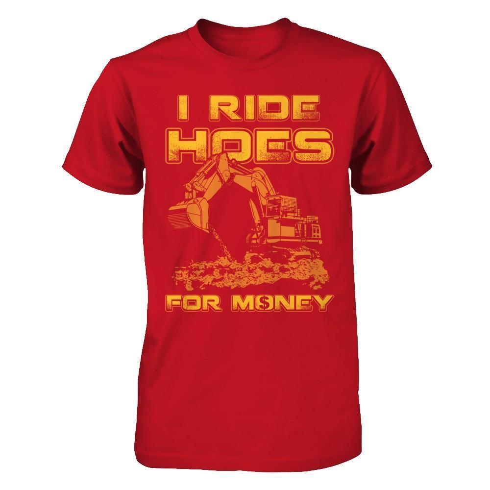 I Ride Hoes For Money T-Shirt & Hoodie | Teecentury.com