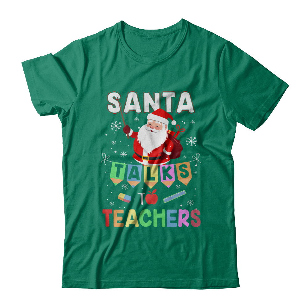 Santa Talks To Teacher Christmas Pajamas Gift T-Shirt & Sweatshirt | Teecentury.com