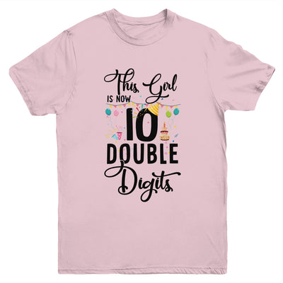 10Th Birthday Girl This Girl Is Now Double Digits Youth Youth Shirt | Teecentury.com