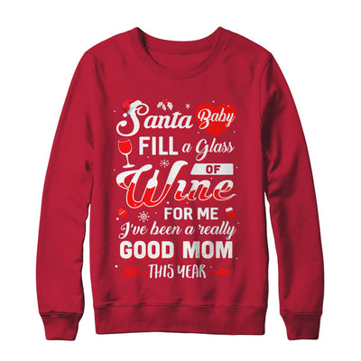 Santa Baby Fill A Glass Of Wine Good Mom T-Shirt & Sweatshirt | Teecentury.com