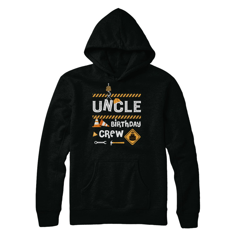 Uncle Birthday Crew Construction Birthday Party Gift T-Shirt & Hoodie | Teecentury.com