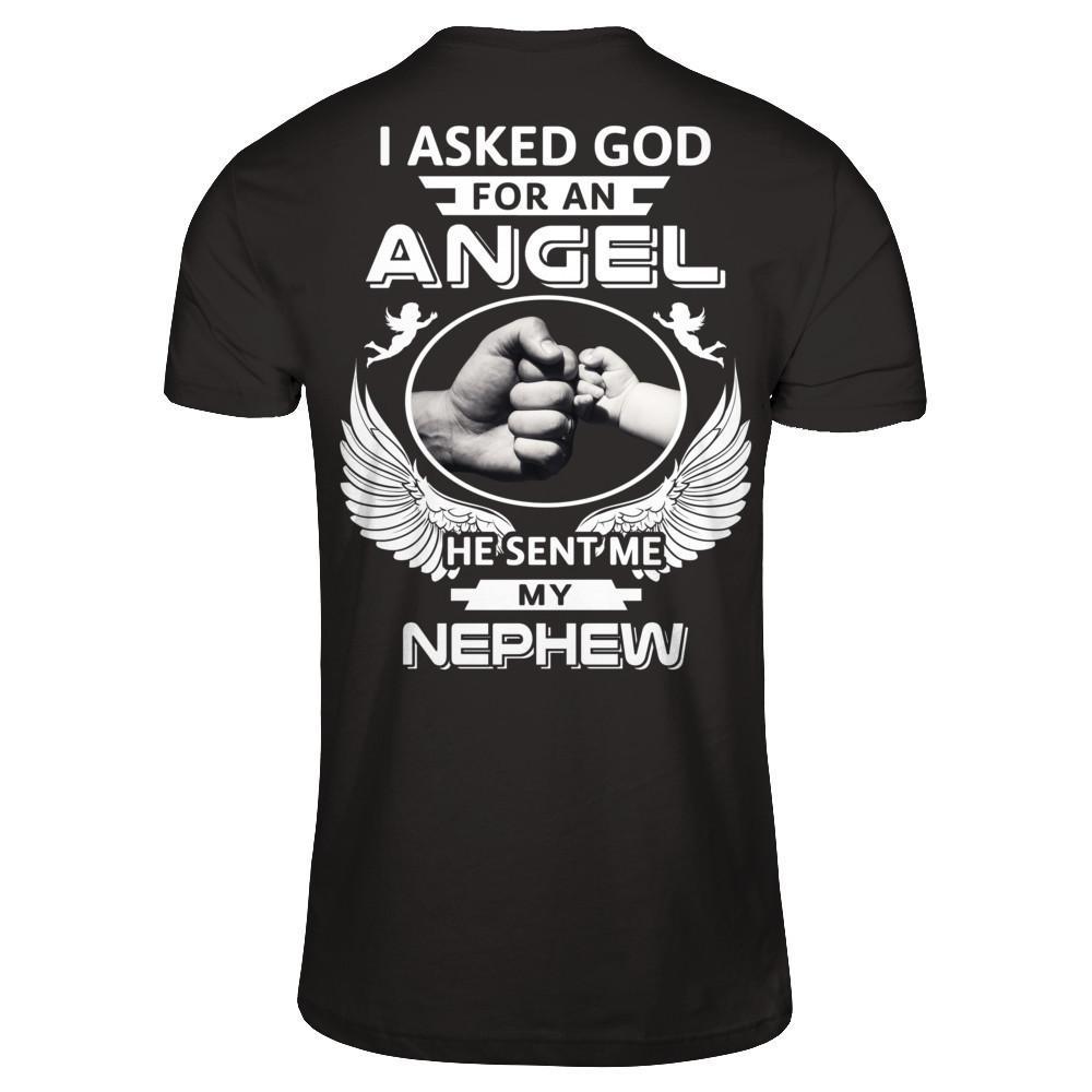 I Asked God For An Angel He Sent Me My Nephew T-Shirt & Hoodie | Teecentury.com