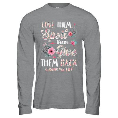 Love Them Spoil Them Give Them Back Grandma Life T-Shirt & Hoodie | Teecentury.com