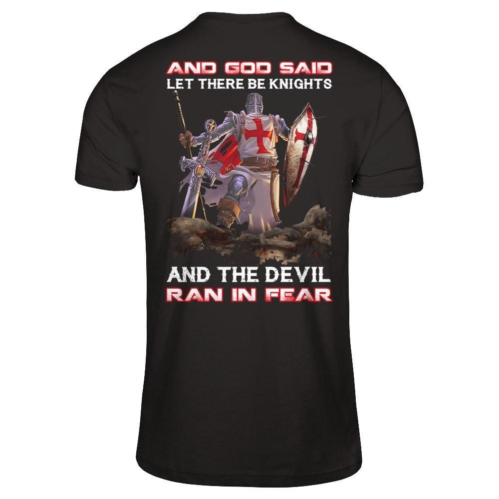 Knight Templar And God Said Let There Be Knights And The Devil Ran In Fear T-Shirt & Hoodie | Teecentury.com
