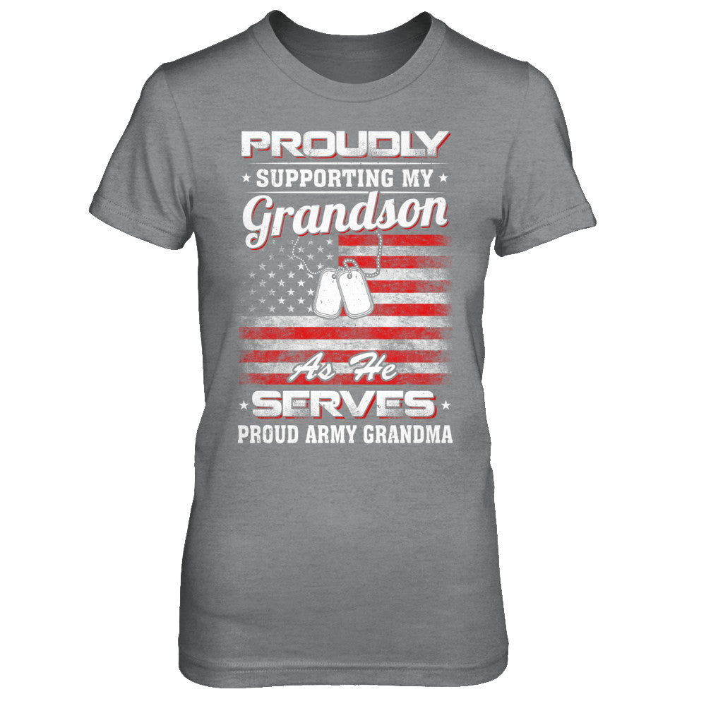 Supporting My Grandson As He Serves Proud Army Grandma Shirt Supporting My Grandson As He Serves Proud Army Grandma Shirt