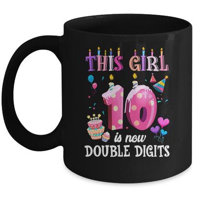 10th birthday This Girl Is Now 10 Years Old Double Digits Mug | teecentury