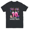 10th birthday This Girl Is Now 10 Years Old Double Digits Youth Shirt | teecentury