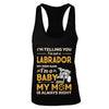 Labrador I'm Telling You I'm Not A Labrador My Mom Said T-Shirt & Tank Top | Teecentury.com