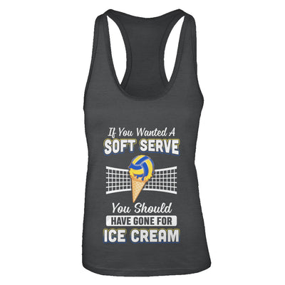 If You Wanted A Soft Serve Funny Volleyball T-Shirt & Tank Top | Teecentury.com