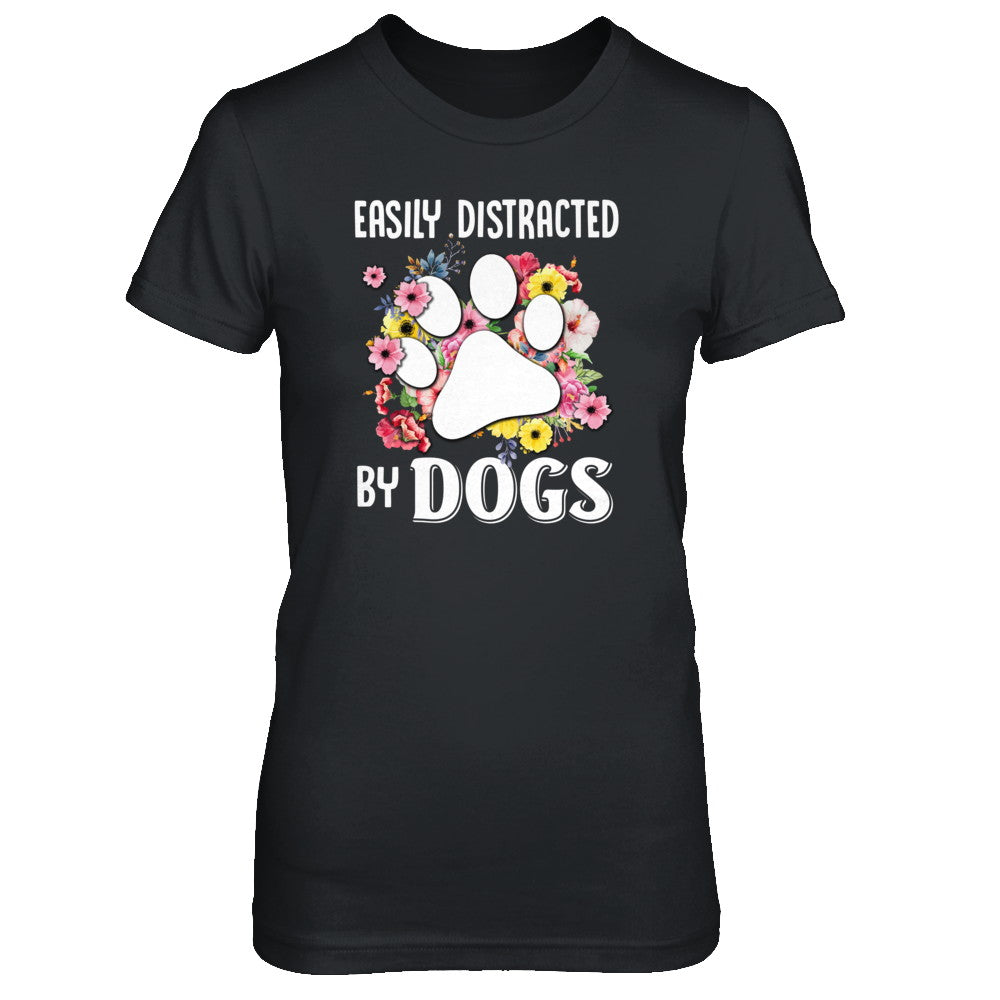 Easily Distracted By Dogs T-Shirt & Tank Top | Teecentury.com