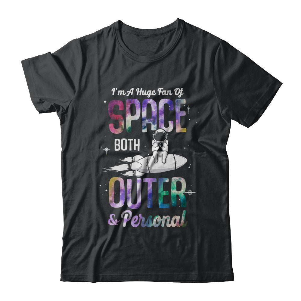 I'm A Huge Fan Of Space Both Outer And Personal T-Shirt & Hoodie | Teecentury.com
