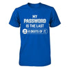 My Password Is The Last 8 Digits Of Pi Day T-Shirt & Hoodie | Teecentury.com