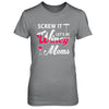 Screw It Let's Be Winey Moms Wine T-Shirt & Hoodie | Teecentury.com