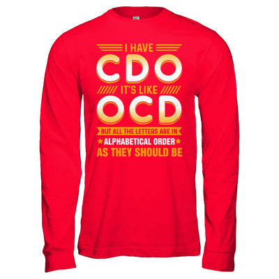 I Have Cdo It's Like Ocd Funny Sarcastic T-Shirt & Hoodie | Teecentury.com
