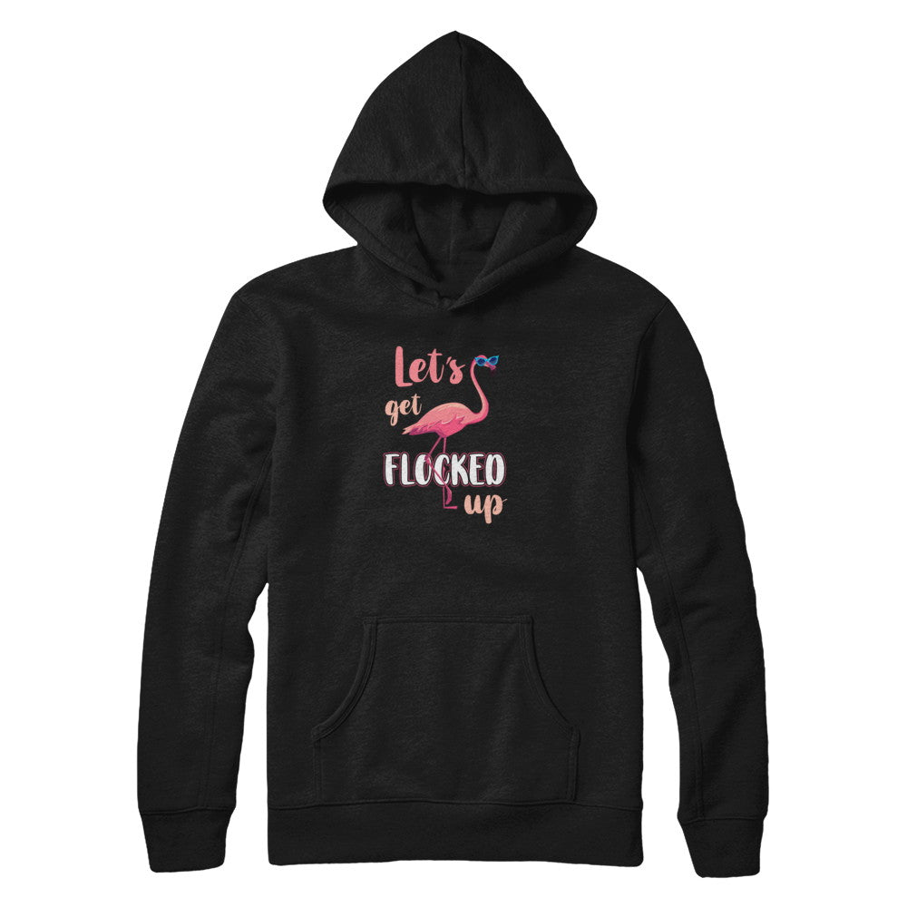 Let's Get Flocked Up Funny Pink Flamingo T-Shirt & Tank Top | Teecentury.com