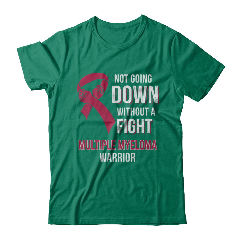 Not Going Down Without A Fight Multiple Myeloma Warrior T-Shirt & Hoodie | Teecentury.com