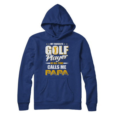 My Favorite Golf Player Calls Me Papa Golf T-Shirt & Hoodie | Teecentury.com